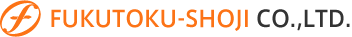 FUKUTOKU-SHOJI CO.,LTD.