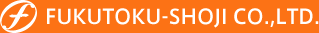 FUKUTOKU-SHOJI CO.,LTD.